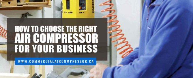 How to Choose the Right Air Compressor for Your Business